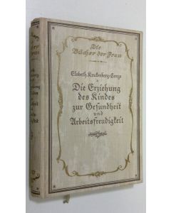 Kirjailijan Elsbeth Krukenberg-Conze käytetty kirja Die Erziehung des Kindes zur Gesundheit und Arbeitsfreudigkeit