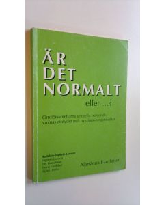 Kirjailijan YM. & IngBeth Larsson käytetty kirja Är det normalt eller ...? - Om förskolebarns sexuella beteende, vuxnas attityder och nya forskningsresultat