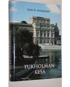 Kirjailijan Eino K. Nurminen käytetty kirja Tukholman kesä (UUDENVEROINEN)