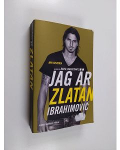 Kirjailijan Zlatan Ibrahimovic käytetty kirja Jag är Zlatan Ibrahimović : min historia