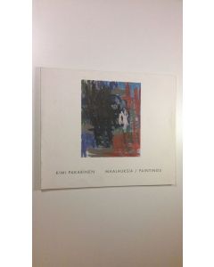 Kirjailijan Kimi Pakarinen käytetty kirja maalauksia = paintings