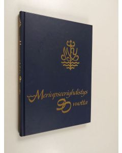 Tekijän Tom Hanen  käytetty kirja Meriupseeriyhdistys 90 vuotta : arkiston aarteet