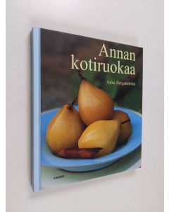 Kirjailijan Anna Bergenström käytetty kirja Annan kotiruokaa