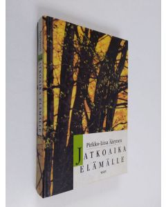 Kirjailijan Pirkko-Liisa Äärynen käytetty kirja Jatkoaika elämälle