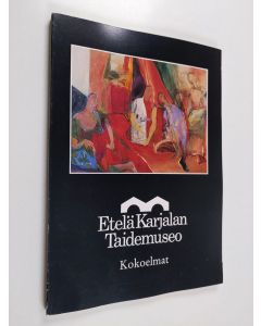 käytetty kirja Etelä-Karjalan taidemuseo : kokoelmat