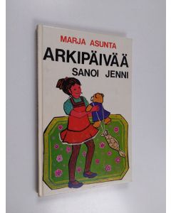 Kirjailijan Marja Asunta käytetty kirja Arkipäivää sanoi Jenni