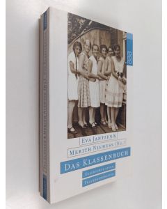 Kirjailijan Eva Jantzen käytetty kirja Das Klassenbuch - Geschichte einer Frauengeneration