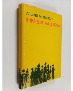 Kirjailijan Wilhelm Busch käytetty kirja Ihmisiä valossa