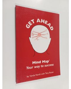 Kirjailijan Tony Buzan & Vanda North käytetty kirja Get Ahead - Mind Map Your Way to Success