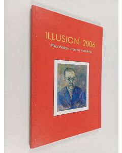 käytetty kirja Illusioni 2006 : Mika Waltari -seuran vuosikirja
