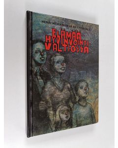 Kirjailijan Henri Heikkinen käytetty kirja Elämää hyvinvointivaltiossa