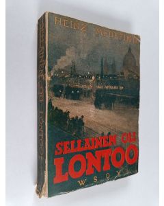 Kirjailijan Heinz Medefind käytetty kirja Sellainen oli Lontoo : maailman suurimman kaupungin loisto ja kurjuus