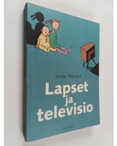 Kirjailijan Anita Werner käytetty kirja Lapset ja televisio
