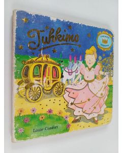 Kirjailijan Louise Comfort käytetty kirja Tuhkimo