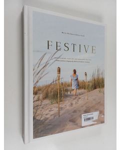 Kirjailijan Marja Wickman käytetty kirja Festive : festive mood, easy diy and delicious recipes = juhlatunnelmaa, helppoja diy-ohjeita ja herkullisia reseptejä