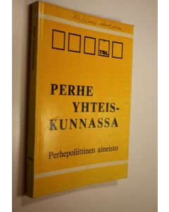 Tekijän Pirkko Aro  käytetty kirja Perhe yhteiskunnassa : perhepoliittinen aineisto