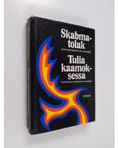 käytetty kirja Skabmatolak : sabmelaš kirjjalašvuođa antologiija = Tulia kaamoksessa : saamelaisen kirjallisuuden antologia