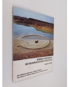 Kirjailijan Robert Hobbs käytetty kirja Robert Smithson : a retrospective view = Robert Smithson : retrospektiivinen näyttely