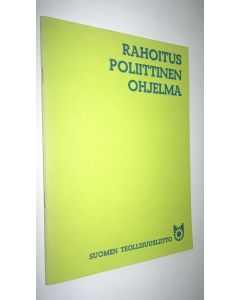 käytetty teos Suomen teollisuusliiton rahoituspoliittinen ohjelma (ERINOMAINEN)