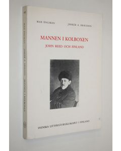 Kirjailijan Max Engman käytetty kirja Mannen i kolboxen : John Reed och Finland