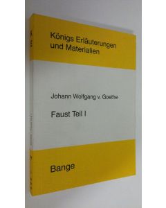 Kirjailijan Gerd Eversberg käytetty kirja Erläuterungen zu Johann Wolfgang v. Goethe - Faust teil. 1 (ERINOMAINEN)