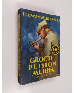 Kirjailijan Freeman Wills Crofts käytetty kirja Groote-puiston murha
