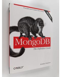 Kirjailijan Kristina Chodorow käytetty kirja MongoDB : the definitive guide