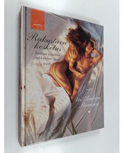 Kirjailijan Andrew Stanway käytetty kirja Rakastava kosketus : intiimin ja hellän rakkauden opas
