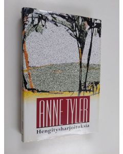 Kirjailijan Anne Tyler käytetty kirja Hengitysharjoituksia
