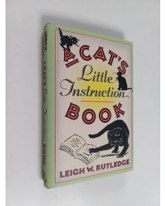 Kirjailijan Leigh W. Rutledge käytetty kirja A Cat's Little Instruction Book
