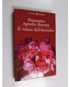 Kirjailijan Simonetta Agnello Hornby käytetty kirja Il veleno dell'oleandro