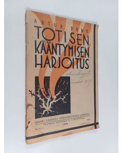 Kirjailijan Artur Dent käytetty teos Totisen kääntymisen harjoitus