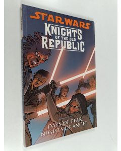 Kirjailijan John Jackson Miller & Brian Ching käytetty kirja Star Wars : Knights of the Old Republic Volume 3 : Days of Fear, Nights of Anger