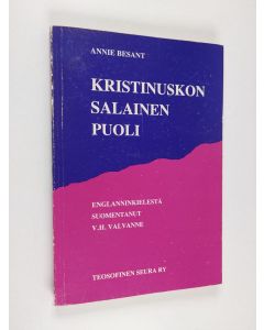 Kirjailijan Annie Besant käytetty kirja Kristinuskon salainen puoli eli pienet mysteerit