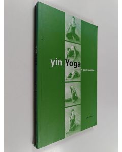 Kirjailijan Paul Grilley käytetty kirja Yin Yoga - Outline of a Quiet Practice