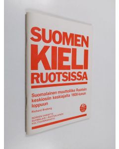 Kirjailijan Richard Broberg käytetty teos Suomalainen muuttoliike Ruotsin keskiosiin keskiajalta 1600-luvun loppuun = Invandringen från Finland till mellersta Skandinavien före 1700