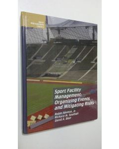 Kirjailijan Rob Ammon käytetty kirja Sport Facility Management