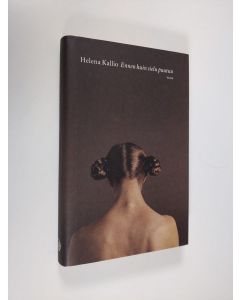 Kirjailijan Helena Kallio käytetty kirja Ennen kuin sielu puutuu (UUDENVEROINEN)