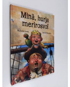 Kirjailijan Melinda Long käytetty kirja Minä, hurja merirosvo!