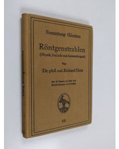 Kirjailijan Richard Herz käytetty kirja Röntgenstrahlen (physik, technik und anwendungen)