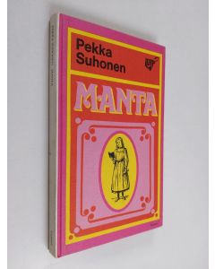 Kirjailijan Pekka Suhonen käytetty kirja Manta eli Eläimet runoilevat ja muistelevat