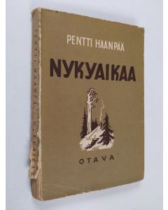 Kirjailijan Pentti Haanpää käytetty kirja Nykyaikaa