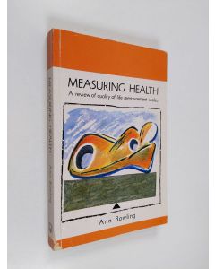 Kirjailijan Ann Bowling käytetty kirja Measuring health : a review of quality of life measurement scales