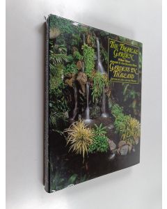 Kirjailijan William Warren & Luca Invernizzi käytetty kirja The Tropical Garden - Gardens in Thailand, Southeast Asia and the Pacific