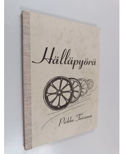 Kirjailijan Pirkko Toivanen käytetty kirja Hälläpyörä