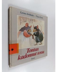 Kirjailijan Tiina Kaila & Leena Airikkala käytetty kirja Tontun kadonnut tossu