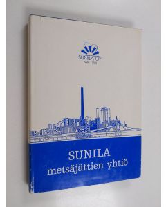 Kirjailijan Paavo Alava käytetty kirja Sunila, metsäjättien yhtiö : Sunila oy 1938-1988