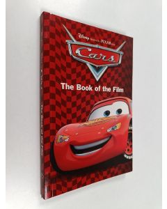 Tekijän Lisa Papademetriou & Pixar Staff  käytetty kirja Cars - The Book of the Film