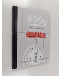 Kirjailijan Hanna Gullichsen käytetty kirja 400 g : parhaat jauhelihareseptit