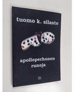 Kirjailijan Tuomo Silaste käytetty kirja Apolloperhonen : runokokoelma